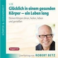 Glücklich in einem gesunden Körper - ein Leben lang