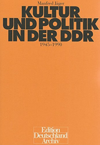 Kultur und Politik in der DDR: Ein historischer Abriß