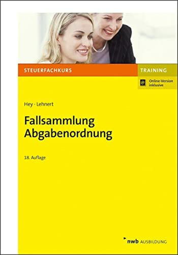 Fallsammlung Abgabenordnung: Mit Online-Zugang (Steuerfachkurs)