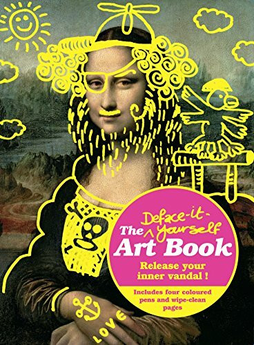 The Deface It Yourself Art Book: Release Your Inner Artist, Critic or Vandal