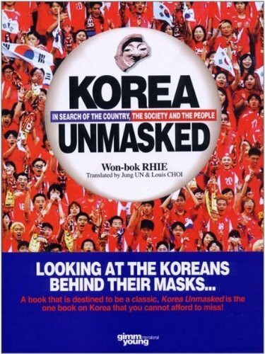 Korea Unmasked In Search of the Country, the Society and the People (New Edition) (Graphic Novel)