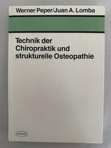 Technik der Chiropraktik und strukturelle Osteopathie. Mit 19 Übungen