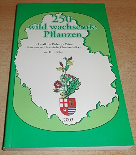 250 wild wachsende Pflanzen im Landkreis Bitburg - Prüm
