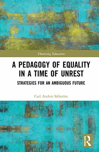 A Pedagogy of Equality in a Time of Unrest: Strategies for an Ambiguous Future (Theorizing Education)