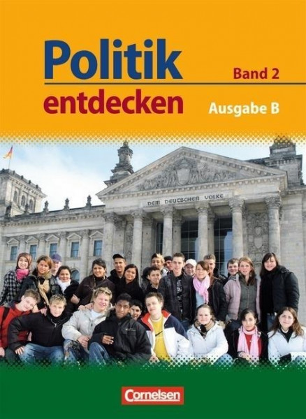 Politik entdecken 02. Ausgabe B. Schülerbuch. Sekundarstufe I. Nordrhein-Westfalen