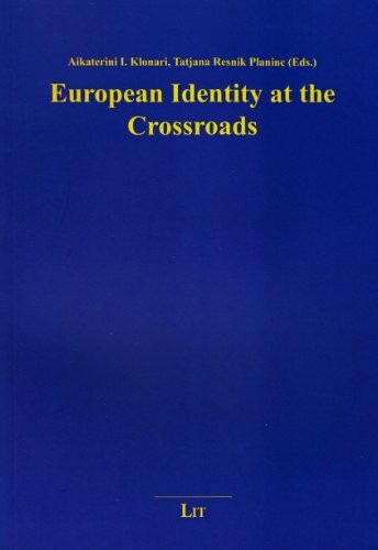 European Identity at the Crossroads: Volume 3 (Europa Lernen. Perspektiven Fur Eine Didaktik Europaischer Kulturstudien, 3, Band 3)