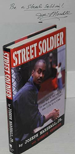 Street Soldier: One Man's Struggle to Save a Generation, One Life at a Time Street Soldier: One Man's Struggle to Save a Generation, One Life at a Time