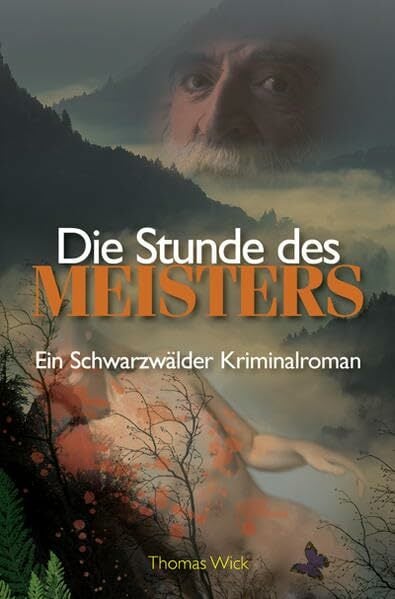 Die Stunde des Meisters: Ein Schwarzwälder Kriminalroman Die Stunde des Meisters: Ein Schwarzwälder Kriminalroman