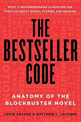 The Bestseller Code: Anatomy of the Blockbuster Novel