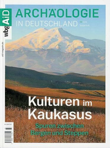 Kulturen im Kaukasus: Spuren zwischen Bergen und Steppen