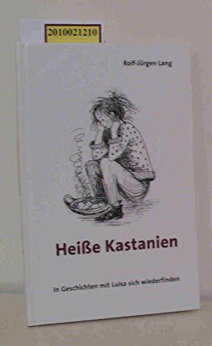 Heiße Kastanien: In Geschichten mit Luisa sich wiederfinden
