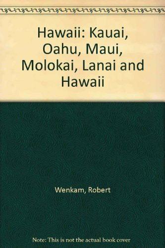 Hawaii: Kauai, Oahu, Maui, Molokai, Lanai and Hawaii