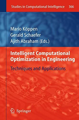 Intelligent Computational Optimization in Engineering: Techniques & Applications (Studies in Computational Intelligence, 366, Band 366) Intelligent Computational Optimization in Engineering: Techniques & Applications (Studies in Computational Intelligence, 366, Band 366)