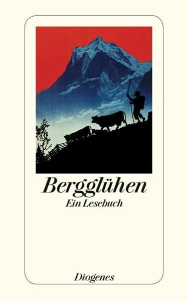 Bergglühen: Ein Lesebuch. Literarische Gipfelstürmer. Originalausgabe (detebe)