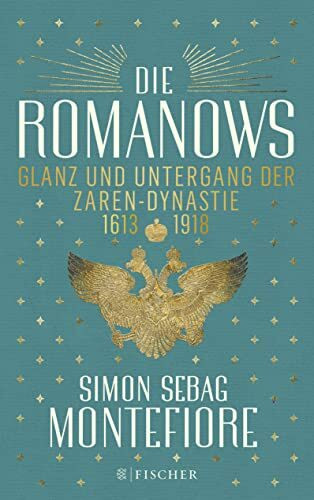 Die Romanows: Glanz und Untergang der Zarendynastie 1613-1918