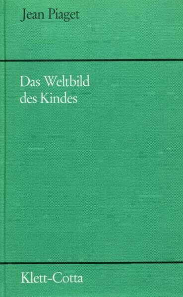 Das Weltbild des Kindes: Einf. v. Hans Aebli