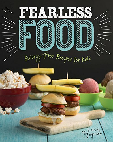 Fearless Food: Allergy-Free Recipes for Kids Fearless Food: Allergy-Free Recipes for Kids