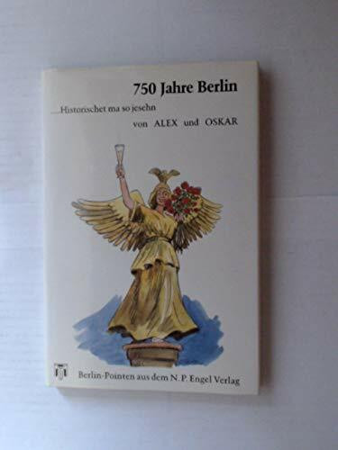 750 Jahre Berlin ...Historischet ma so jesehn: Berlin-Pointen