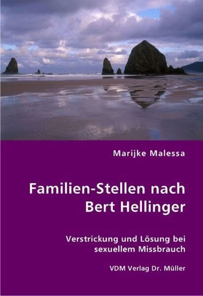 Familien-Stellen nach Bert Hellinger: Verstrickung und Lösung bei sexuellem Missbrauch