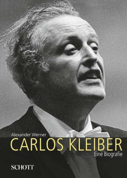 Carlos Kleiber: Eine Biografie