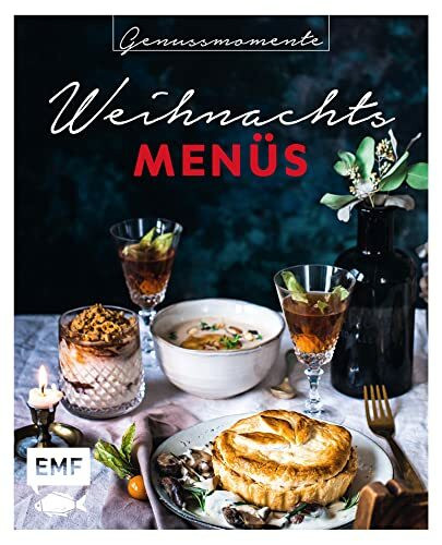 Genussmomente: Weihnachtsmenüs: Festliche Rezepte mit Fleisch, mit Fisch und vegetarisch (Genussmomente: Die Food-Reihe im handlichen Format und modernem Design)