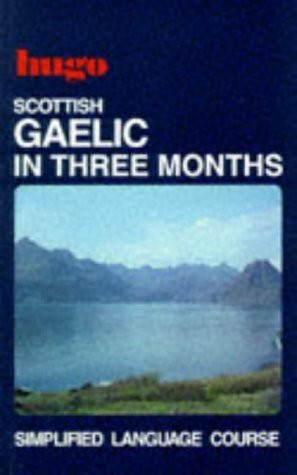 Scottish Gaelic in Three Months (Hugo's Three Month Language Series)