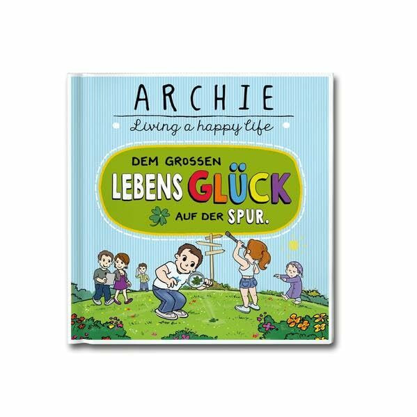 Dem grossen Lebensglück auf der Spur.: ARCHIE - Living a happy life