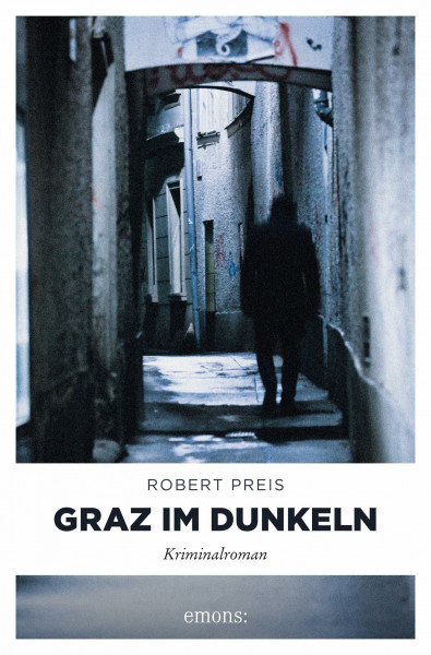Graz im Dunkeln: Kriminalroman (Armin Trost)