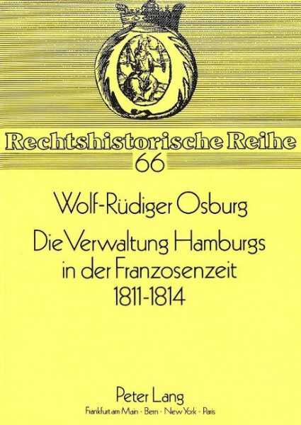 Die Verwaltung Hamburgs in der Franzosenzeit 1811 - 1814
