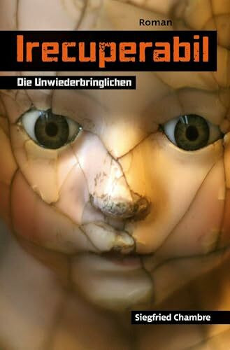 Irecuperabil: Die Unwiederbringlichen