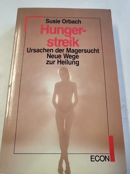 Hungerstreik. Ursachen der Magersucht. Neue Wege zur Heilung