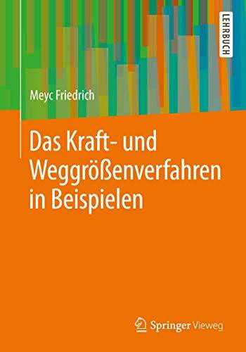 Das Kraft- und Weggrößenverfahren in Beispielen: Lehrbuch