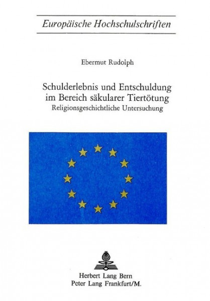 Schulderlebnis und Entschuldigung im Bereich säkularer Tiertötung