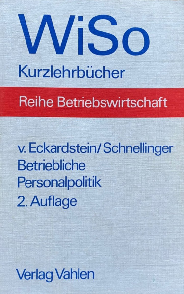 Betriebliche Personalpolitik. Wiso-Kurzlehrbücher. Reihe Betriebswirtschaft.