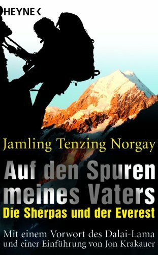 Auf den Spuren meines Vaters: Die Sherpas und der Everest: Die Sherpas und der Everest. Vorw. v. Dalai-Lama u. e. Einf. v. Jon Krakauer