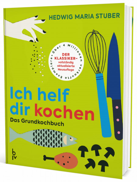 Ich helf Dir kochen: Grundkochbuch mit über 2.000 Rezepten und Küchentipps. Inkl. QR-Codes zu Videos der wichtigsten Küchentechniken (BLV Hedwig Maria Stuber)