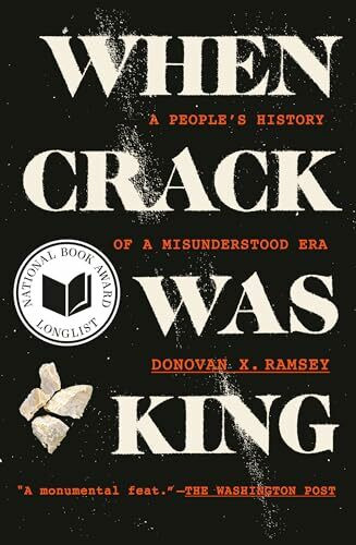 When Crack Was King: A People's History of a Misunderstood Era