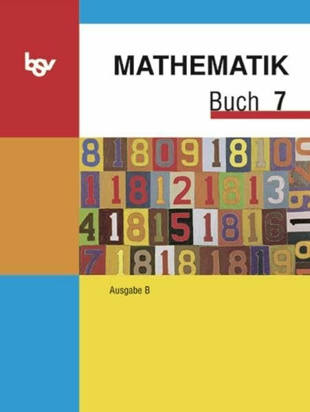 Mathematik Buch - Ausgabe B - Mittelschule Bayern: 7. Jahrgangsstufe - Schülerbuch