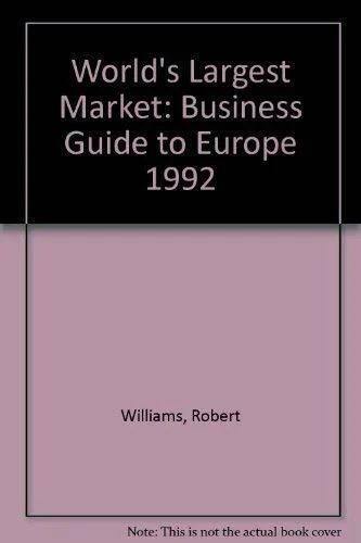 The World's Largest Market: A Business Guide to Europe 1992