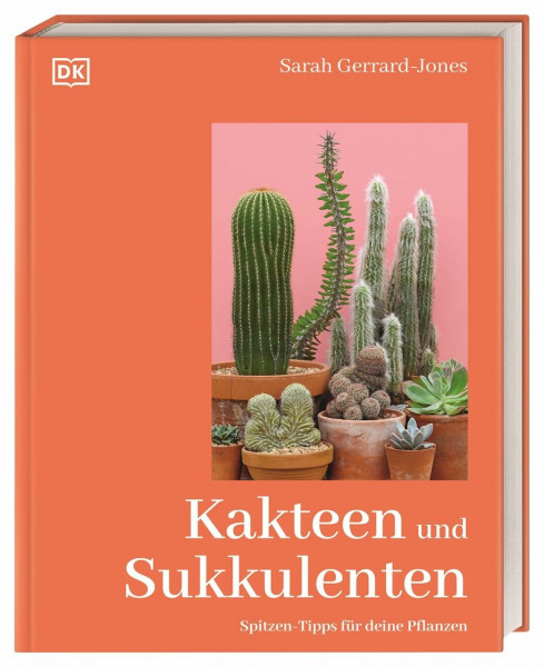 Kakteen und Sukkulenten: Spitzen-Tipps für deine Pflanzen. Mit über 60 detaillierten Pflanzenporträts und Praxiswissen für drinnen & draußen