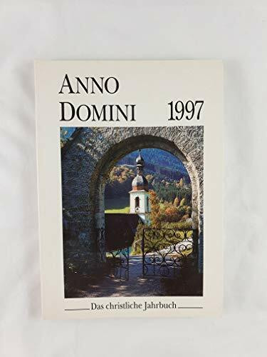 Anno Domini 1997. Das christliche Jahrbuch