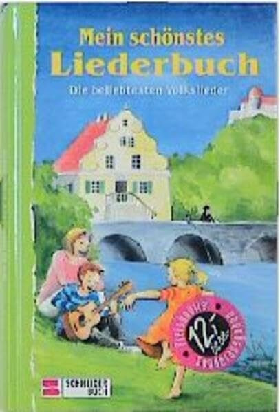 Mein schönstes Liederbuch: Die beliebtesten Volkslieder