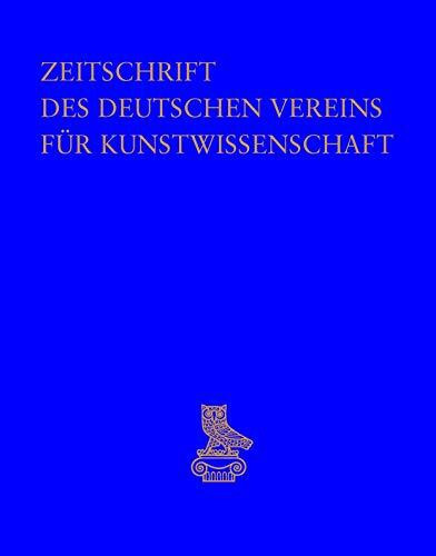 Zeitschrift des Deutschen Vereins für Kunstwissenschaft: Opus. Festschrift für Rainer Kahsnitz. Bd. I