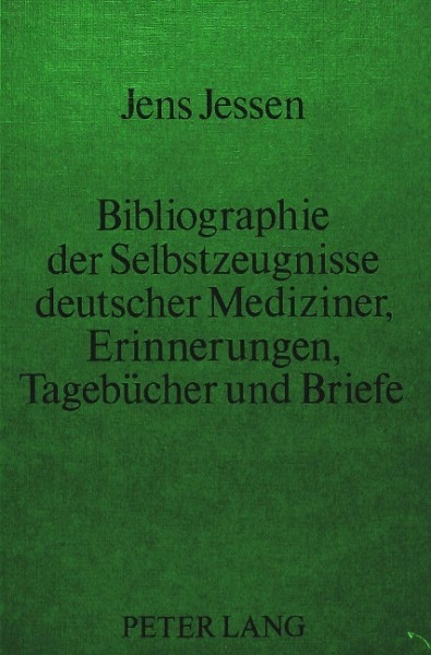 Bibliographie der Selbstzeugnisse deutscher Mediziner- Erinnerungen, Tagebücher und Briefe