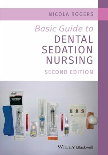 Basic Guide to Dental Sedation Nursing (Basic Guide Dentistry)