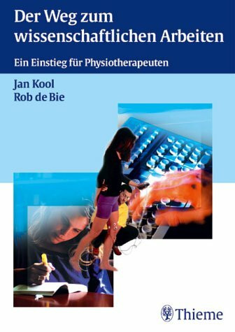 Der Weg zum wissenschaftlichen Arbeiten. Ein Einstieg für Physiotherapeuten