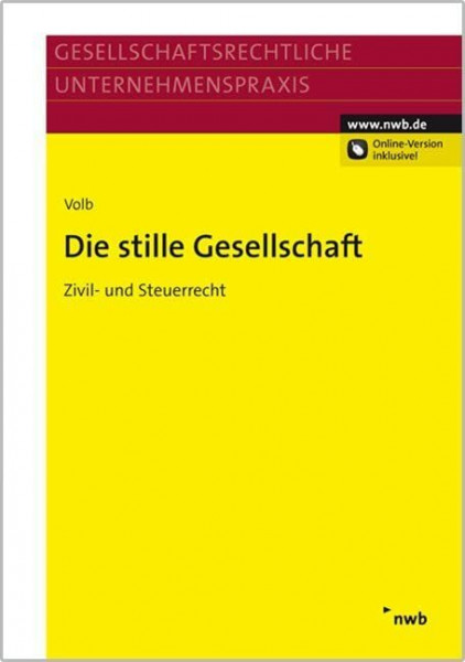 Die stille Gesellschaft: Zivil- und Steuerrecht. (Gesellschaftsrechtliche Unternehmenspraxis)
