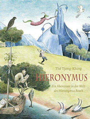 Hieronymus: Ein Abenteuer in der Welt des Hieronymus Bosch