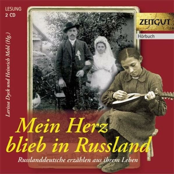 Mein Herz blieb in Russland (Audio-CD): Russlanddeutsche erzählen aus ihrem Leben