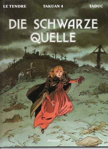 Takuan 4, Die schwarze Quelle - Le Tendre